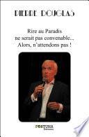 Rire au Paradis ne serait pas convenable... Alors, n'attendons pas !