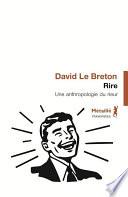 Rire : Une anthropologie du rieur