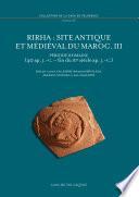 Rirha : site antique et médiéval du Maroc. III