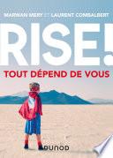 Rise ! Tout dépend de vous