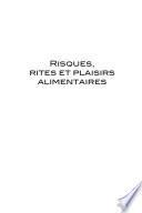 Risques, rites et plaisirs alimentaires