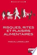 Risques, rites et plaisirs alimentaires