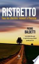 Ristretto - Tous les chemins mènent à l’homme