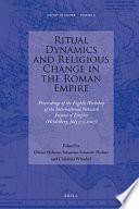 Ritual Dynamics and Religious Change in the Roman Empire
