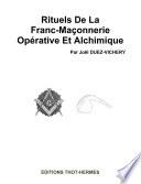 RITUELS DE LA FRANC-MACONNERIE OPERATIVE ET ALCHIMIQUE