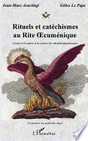 Rituels et catéchismes au rite oecuménique