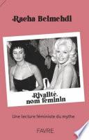 Rivalité, nom féminin - Une lecture féministe du mythe - Livre