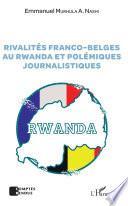 Rivalités franco-belges au Rwanda et polémiques journalistiques