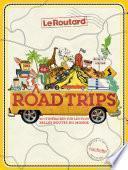 Road Trip, 40 itinéraires sur les plus belles routes du monde