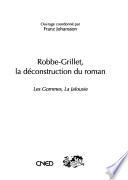 Robbe-Grillet, la déconstruction du roman