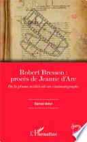 Robert Bresson: procès de Jeanne d'Arc