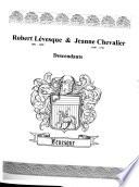 Robert Lévesque, 1641-1699 & Jeanne Chevalier, 1645-1716