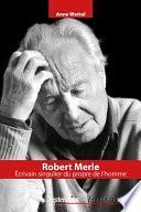 Robert Merle, écrivain singulier du propre de l'homme