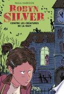 Robyn Silver contre les créatures de la nuit