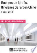 Rochers de lettrés. Itinéraires de l'art en Chine (Paris-2012)