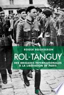 Rol-Tanguy : Des Brigades internationales à la libération de Paris