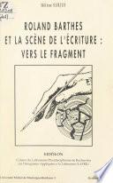 Roland Barthes et la scène de l'écriture : vers le fragment