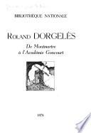 Roland Dorgelès, de Montmartre à l'Académie Goncourt