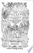 Roland furieux ; mis en Francois de l'Italien ... augmenté de figures & de cinq chants, nouvellement traduictz de l'Italien [par Gabriel Chappuys]