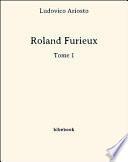 Roland Furieux - -Tome 1
