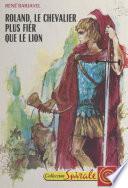 Roland, le chevalier plus fier que le lion
