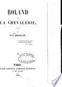 Roland: Roland, ou La chevalerie. 778-1579