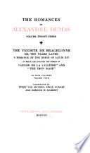 Romances: The vicomte de Bragelonne; or, Ten years later. (In which are included the stories of Louise de la Vallière and The iron mask.)