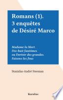 Romans (1). 3 enquêtes de Désiré Marco