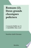 Romans (2).Deux grands classiques policiers : L'assassin habite au 21. L'infaillible Silas Lord