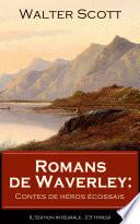 Romans de Waverley: Contes de héros écossais (L'édition intégrale - 23 titres)