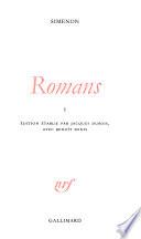 Romans: Le charretier de la Providence ; L'affaire Saint-Fiacre ; Les fiançailles de Mr. Hire ; Le coup de lune ; La maison du canal ; L'homme qui regardait passer les trains ; Le bourgmestre de Furnes ; Les inconnus dans la maison ; La veuve Couderc ; Lettre à mon juge