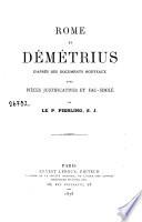 Rome et Démétrius d'après des documents nouveaux, avec pièces justificatives et facsimile