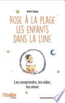 Rose à la plage, les enfants dans la lune