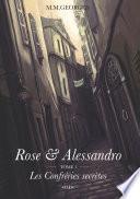 Rose & Alessandro Tome 1 : Les Confréries Secrètes