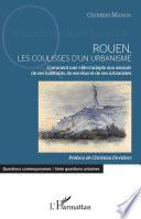 Rouen, les coulisses d'un urbanisme