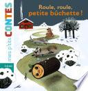 Roule, roule, petite bûchette !