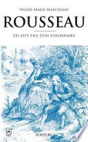 Rousseau, les sept vies d'un visionnaire