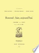 Roussel : hier, aujourd’hui