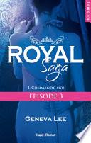 Royal Saga Episode 3 - tome 1 Commande-moi