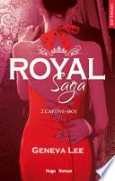 Royal Saga - tome 2 Captive-moi