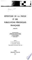 Rʹepertoire de la presse et des publications pʹeriodiques françaises: M. ʹEconomie domestique à T. Linguistique, littʹerature. Table gʹenʹerale alphabʹetique des titres