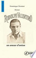 Rudolph Valentino, un amour d'antan