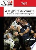Rugby - A la gloire du Crunch