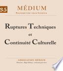 Ruptures Techniques et Continuité Culturelle (Médium n°35, avril-juin 2013)