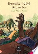 Rwanda 1994 - Dieu est bon