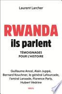Rwanda, ils parlent - Témoignages pour l'histoire