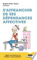 S'affranchir de ses dépendances affectives