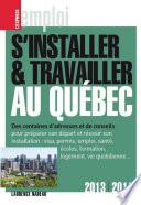 S'installer et travailler au Québec 2013-2014
