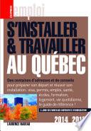 S'installer Travailler au Québec 2014-2015 10ED