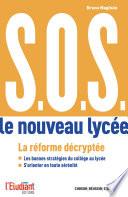 S.O.S. Le nouveau lycée - La réforme décryptée